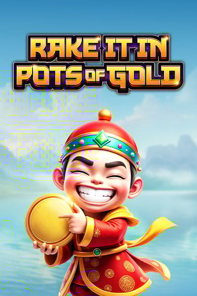 RAKE IT IN POTS OF GOLD